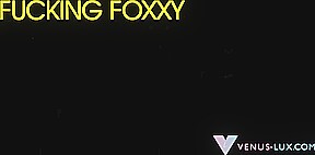 Venus Fucks Foxxy